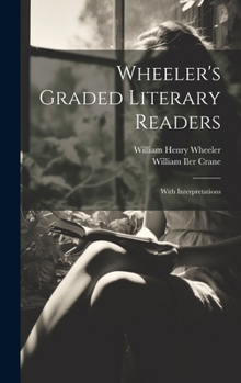 Hardcover Wheeler's Graded Literary Readers: With Interpretations Book