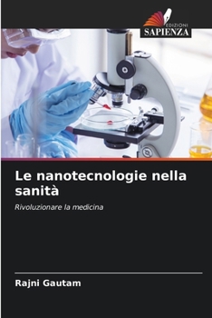 Le nanotecnologie nella sanità (Italian Edition)