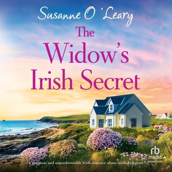 The Widow's Irish Secret: A Gorgeous and Unputdownable Irish Romance about Second Chances