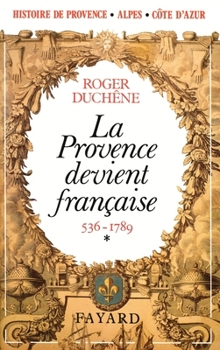 Histoire De Provence Alpes Cote D'azur (French Edition)