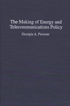 The Making of Energy and Telecommunications Policy