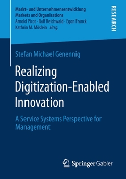 Paperback Realizing Digitization-Enabled Innovation: A Service Systems Perspective for Management Book