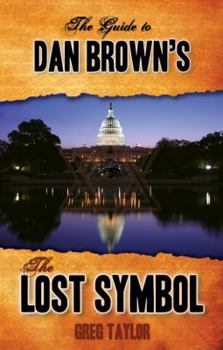 Paperback The Guide to Dan Brown's The Lost Symbol: Freemasonry, Noetic Science, and the Hidden History of America Book
