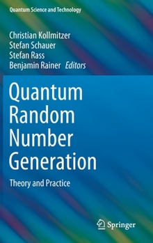 Hardcover Quantum Random Number Generation: Theory and Practice Book