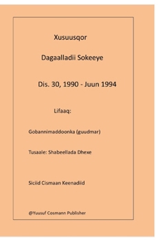 Paperback Xusuusqor: Dagaalladii Sokeeye Dis.30/1990 -Juun1994 [Somali] Book