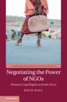 Hardcover Negotiating the Power of NGOs: Women's Legal Rights in South Africa Book