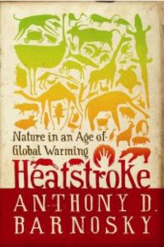 Hardcover Heatstroke: Nature in an Age of Global Warming Book