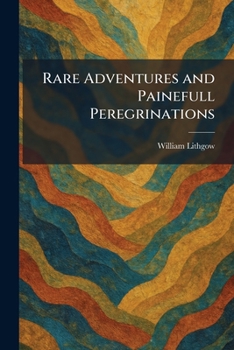 Paperback Rare Adventures and Painefull Peregrinations Book