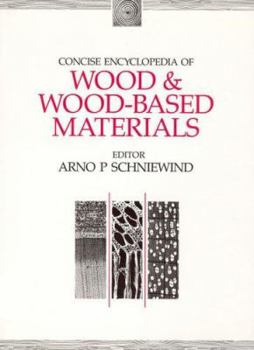 Hardcover Concise Encyclopedia of Wood and Wood-Based Materials (Advances in Materials Science and Engineering) (Advances in Materials Science and Engineering, 6) Book