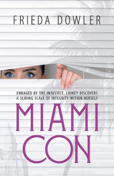 Paperback Miami Con: Enraged by the Injustice, Lainey Discovers a Sliding Scale of Integrity Within Herself Book