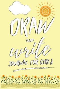 Draw and Write Journal for Girls: Blank Top Half of Page for Drawing and Wide Ruled Lined Bottom Half of Page for Writing - Creative Writing Notebook ... Storybook for Kids, Short Story Authors
