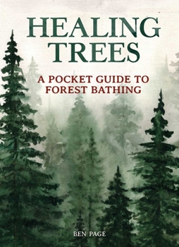 Hardcover Healing Trees: A Pocket Guide to Forest Bathing Book