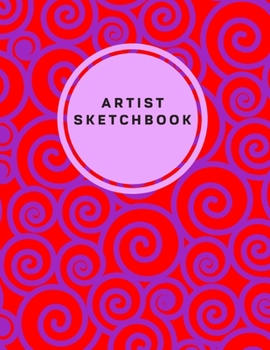 Paperback Artist Sketchbook: An Awesome Blank Art Notebook for Drawing, Doodling, Painting and Writing! Book