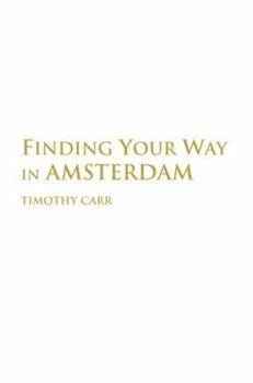 Paperback Finding Your Way In Amsterdam Book