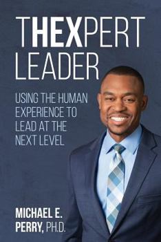 Paperback THExpert Leader: Using the Human Experience to Lead at the Next Level Book