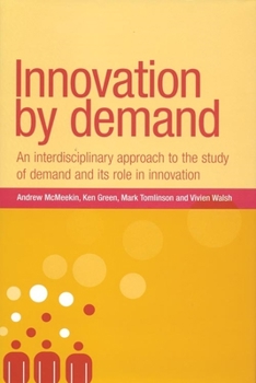 Paperback Innovation by Demand: An Interdisciplinary Approach to the Study of Demand and Its Role in Innovation Book
