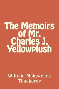 Paperback The Memoirs of Mr. Charles J. Yellowplush Book