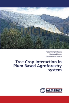 Paperback Tree-Crop Interaction in Plum Based Agroforestry system Book