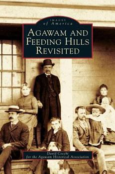 Agawam and Feeding Hills Revisited (Images of America: Massachusetts) - Book  of the Images of America: Massachusetts