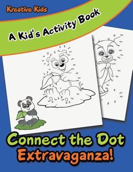 Paperback Connect the Dot Extravaganza! A Kid's Activity Book