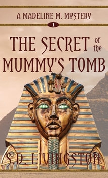 The Secret of the Mummy's Tomb (Madeline M. Mysteries)