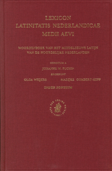 Lexicon Latinitatis Nederlandicae Medii Aevi Supplement: Woordenboek van het Middeleeuws Latijn van de Noordelijke Nederlanden