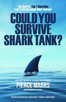 Paperback Could You Survive Shark Tank?: The Sharks' Top 7 Questions Every Entrepreneur Must Answer Book