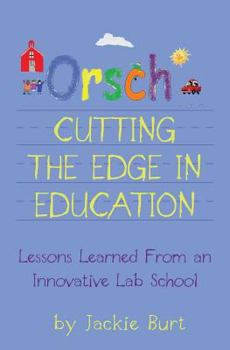 Paperback Orsch...Cutting the Edge in Education: Lessons Learned from an Innovative Lab School Book