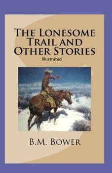 Paperback The Lonesome Trail and Other Stories Illustrated Book