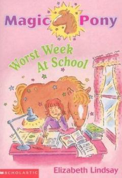 Magic Pony: Worst Week at School (Magic Pony) - Book #6 of the Magic Pony