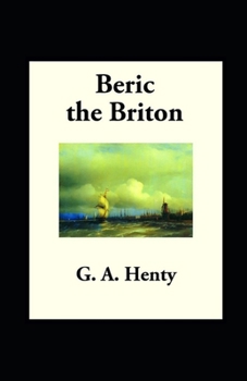 Paperback Beric the Briton: a Story of the Roman Invasion illustrated Book