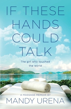 Paperback If These Hands Could Talk: The Girl Who Touched the World Book