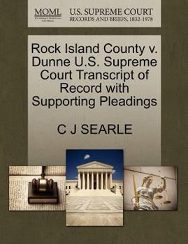 Rock Island County v. Dunne U.S. Supreme Court Transcript of Record with Supporting Pleadings