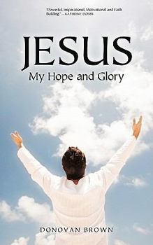 Paperback Jesus My Hope and Glory Book