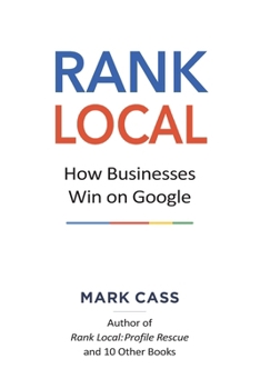 Paperback Rank Local: How Businesses Win On Google Book