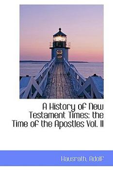 Paperback A History of New Testament Times: The Time of the Apostles Vol. II Book