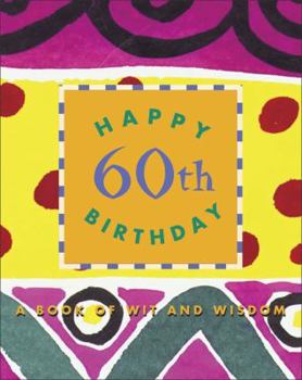 Happy 60 Birthday: A Book of Wit and Wisdom - Book  of the Little Books