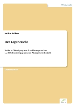 Paperback Der Lagebericht: Kritische Würdigung vor dem Hintergrund des IASB-Diskussionspapiers zum Management Bericht [German] Book