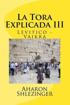 Paperback La Tora Explicada III: Levitico - Vaikra [Spanish] Book