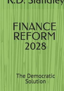 Finance Reform 2028: The Democratic Solution