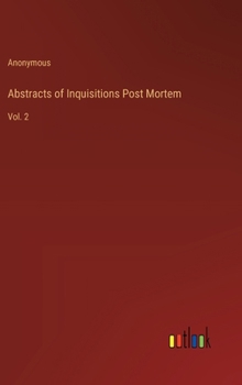 Hardcover Abstracts of Inquisitions Post Mortem: Vol. 2 Book