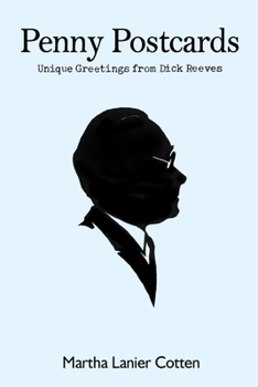 Penny Postcards: Unique Greetings from Dick Reeves: Unique Greetings from Dick Reeves