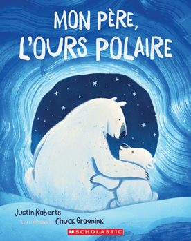 Paperback Mon Père, l'Ours Polaire [French] Book