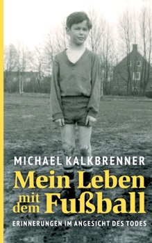 Paperback Mein Leben mit dem Fußball: Erinnerungen im Angesicht des Todes [German] Book