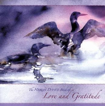 Paperback The Heron Dance Book of Love and Gratitude Book