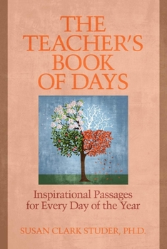 Paperback The Teacher's Book of Days: Inspirational Passages for Every Day of the Year Book