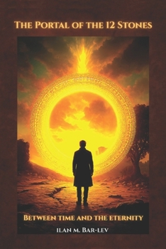 Paperback The Portal of the 12 Stones: Between Time and Eternity Book