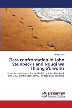 Paperback Class confrontation in John Steinbeck's and Ngugi wa Thiong'o's works Book