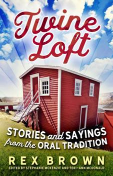 Paperback Twine Loft: Stories and Sayings from the Oral Tradition Book