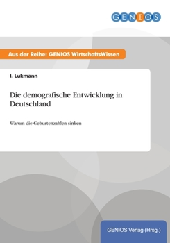 Paperback Die demografische Entwicklung in Deutschland: Warum die Geburtenzahlen sinken [German] Book